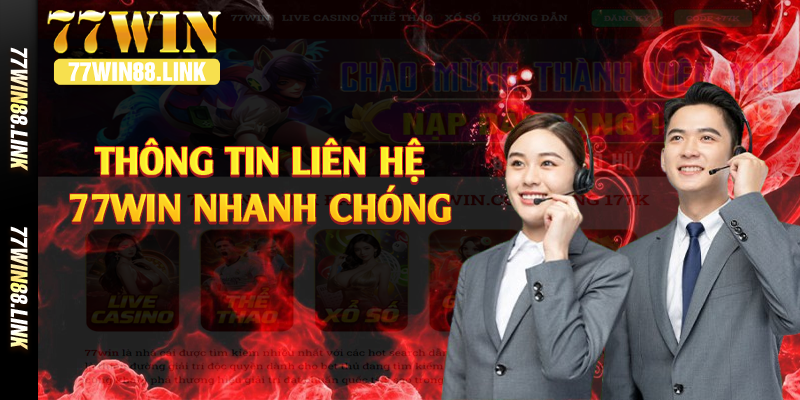 Thông tin liên hệ 77win nhanh chóng